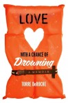 love with a chance of drowning