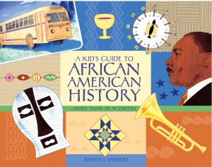 Kid's Guide to African American History, A